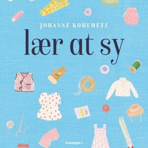 Lær At Sy - Johanne Kohlmetz - Bog