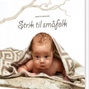 Strik Til Småfolk - Annette Danielsen - Bog