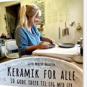 Keramik For Alle - Gitte Merethe Baggesen - Bog